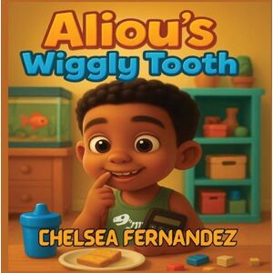 Fernandez, Chelsea Aliou's Wiggly Tooth Fernandez, Chelsea Aliou's Wiggly Tooth