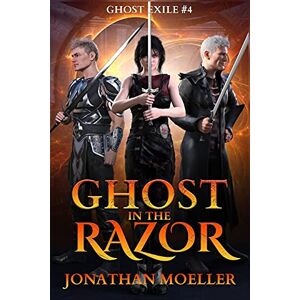 Moeller, Jonathan Ghost in the Razor: Volume 4 (Ghost Exile) Moeller, Jonathan Ghost in the Razor: Volume 4 (Ghost Exile)