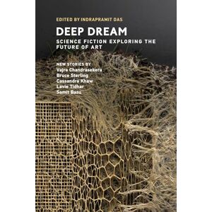 Das, Indrapramit Deep Dream: Science Fiction Exploring the Future of Art (Twelve Tomorrows) Das, Indrapramit Deep Dream: Science Fiction Exploring the Future of Art (Twelve Tomorrows)