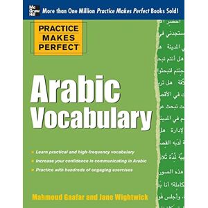 WIGHTWICK, Mahmoud Practice Makes Perfect Arabic Vocabulary: With 145 Exercises (NTC FOREIGN LANGUAGE) WIGHTWICK, Mahmoud Practice Makes Perfect Arabic Vocabulary: With 145 Exercises (NTC FOREIGN LANGUAGE)