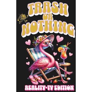 Ortlieb, Uli Trash or Nothing – Reality-TV Edition: Das ultimative Mitmachbuch für Fans von Trash-TV, Reality-Shows & Cringe-Momenten Tests, Bingo, Dating-Chaos ... für Mädelsabende, Geschenke & Guilty Pleasure Ortlieb, Uli Trash or Nothing – Reality-TV Edition: Das ultimative Mitmachbuch für Fans von Trash-TV, Reality-Shows & Cringe-Momenten Tests, Bingo, Dating-Chaos ... für Mädelsabende, Geschenke & Guilty Pleasure