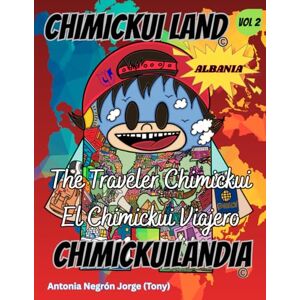 Negron, Antonia Chimickui Land / Chimickuilandia: The Traveler Chimickui / El Chimickui Viajero. Vol. 2 (Chimickui Land / Chimickui Viajero) Negron, Antonia Chimickui Land / Chimickuilandia: The Traveler Chimickui / El Chimickui Viajero. Vol. 2 (Chimickui Land / Chimickui Viajero)
