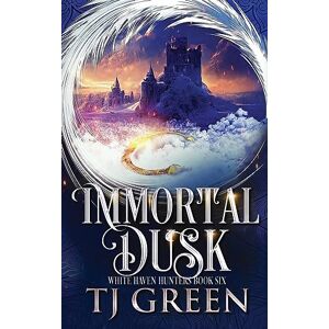 Green, TJ Immortal Dusk: Paranormal Mystery: 6 (White Haven Hunters) Green, TJ Immortal Dusk: Paranormal Mystery: 6 (White Haven Hunters)