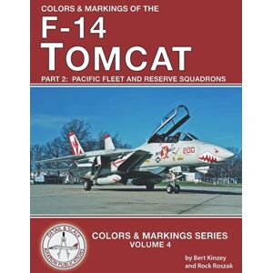 Kinzey, Bert Colors & Markings of the F-14 Tomcat: Part 2: Pacific Fleet and Reserve Squadrons (Colors & Markings Series) Kinzey, Bert Colors & Markings of the F-14 Tomcat: Part 2: Pacific Fleet and Reserve Squadrons (Colors & Markings Series)