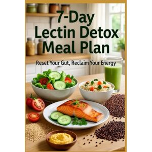 Peterson, Dr. David 7-Day Lectin Detox Meal Plan for Gut Health and Inflammation Peterson, Dr. David 7-Day Lectin Detox Meal Plan for Gut Health and Inflammation