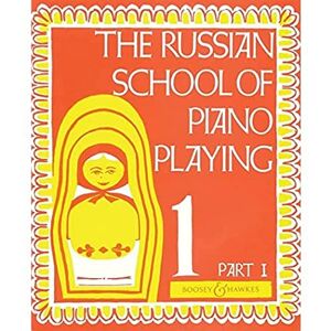 BOOSEY & HAWKES THE RUSSIAN SCHOOL OF PIANO PLAYING VOL.1 PART 1 Educational books Piano BOOSEY & HAWKES THE RUSSIAN SCHOOL OF PIANO PLAYING VOL.1 PART 1 Educational books Piano