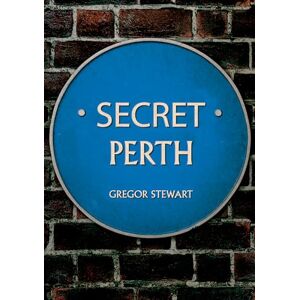 Stewart, Gregor Secret Perth Stewart, Gregor Secret Perth