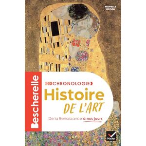 Maldonado, Guitemie Bescherelle Chronologie de l'histoire de l'art Nouvelle édition: De la renaissance à nos jours Maldonado, Guitemie Bescherelle Chronologie de l'histoire de l'art Nouvelle édition: De la renaissance à nos jours