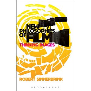 Sinnerbrink, Robert New Philosophies of Film: Thinking Images Sinnerbrink, Robert New Philosophies of Film: Thinking Images