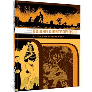 Hernandez, Gilbert Human Diastrophism: The Second Volume of Palomar Stories from Love & Rockets: 3 (LOVE & ROCKETS LIBRARY GILBERT GN) Hernandez, Gilbert Human Diastrophism: The Second Volume of Palomar Stories from Love & Rockets: 3 (LOVE & ROCKETS LIBRARY GILBERT GN)