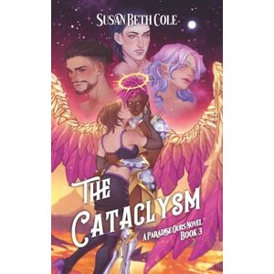 Cole, Susan Beth The Cataclysm: A Paradise Ours Novel Book 3 Cole, Susan Beth The Cataclysm: A Paradise Ours Novel Book 3