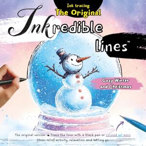 Sorel, Clara Inkredible Lines Ink Tracing Cozy Winter and Christmas: The Original Version Trace the lines with a black pen or colored gel pens Stress relief ... letting go (Inkredible Lines The Original) Sorel, Clara Inkredible Lines Ink Tracing Cozy Winter and Christmas: The Original Version Trace the lines with a black pen or colored gel pens Stress relief ... letting go (Inkredible Lines The Original)