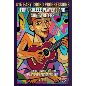 McRay, Jimmy 415 Easy Chord Progressions for Ukulele Players and Songwriters. Vol. 1: Major Key Progressions. LOW G Tuning Edition. Notes, Chord Diagrams & Tabs. MIDI Download Included. Beginner to Advanced. McRay, Jimmy 415 Easy Chord Progressions for Ukulele Players and Songwriters. Vol. 1: Major Key Progressions. LOW G Tuning Edition. Notes, Chord Diagrams & Tabs. MIDI Download Included. Beginner to Advanced.