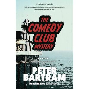 Bartram, Peter The Comedy Club Mystery: A Crampton of the Chronicle adventure (The Headline Hero Series) Bartram, Peter The Comedy Club Mystery: A Crampton of the Chronicle adventure (The Headline Hero Series)