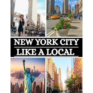 Hawkins, Frankie New York City Like a Local: Hidden Gems, Neighborhood Guides, and Food & Culture Adventures in NYC for 2025 Travelers Hawkins, Frankie New York City Like a Local: Hidden Gems, Neighborhood Guides, and Food & Culture Adventures in NYC for 2025 Travelers