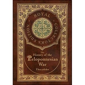 The History of the Peloponnesian War (Royal Collector's Edition) (Case Laminate Hardcover with Jacket) The History of the Peloponnesian War (Royal Collector's Edition) (Case Laminate Hardcover with Jacket)