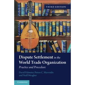 Palmeter, David Dispute Settlement in the World Trade Organization: Practice and Procedure Palmeter, David Dispute Settlement in the World Trade Organization: Practice and Procedure