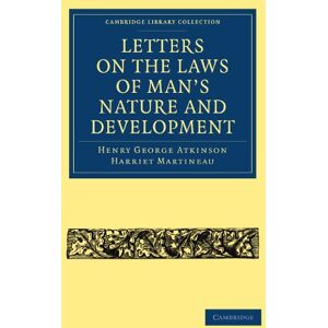 Atkinson, Henry Letters on the Laws of Man's Nature and Development (Cambridge Library Collection Science and Religion) Atkinson, Henry Letters on the Laws of Man's Nature and Development (Cambridge Library Collection Science and Religion)