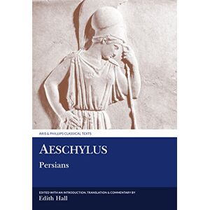 Philips Aeschylus: Persians (Aris & Phillips Classical Texts) Philips Aeschylus: Persians (Aris & Phillips Classical Texts)