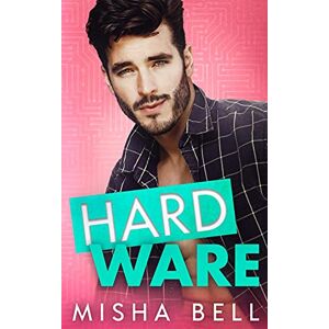 Bell, Misha Hard Ware: A Feel-Good Romantic Comedy (Romcom Sibling Standalones) Bell, Misha Hard Ware: A Feel-Good Romantic Comedy (Romcom Sibling Standalones)
