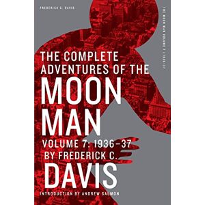 Davis, Frederick C. The Complete Adventures of the Moon Man, Volume 7: 1936-37 Davis, Frederick C. The Complete Adventures of the Moon Man, Volume 7: 1936-37