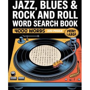 Bayi's Boundless Tales word search LARGE PRINT, Jazz, Blues & Rock and Roll Word Search Book: 200 Unique Puzzles Featuring 4,000 Themed Hidden big word search Words with Solutions: ... Fun, Brain-Training Challenge with Solutions Bayi's Boundless Tales word search LARGE PRINT, Jazz, Blues & Rock and Roll Word Search Book: 200 Unique Puzzles Featuring 4,000 Themed Hidden big word search Words with Solutions: ... Fun, Brain-Training Challenge with Solutions