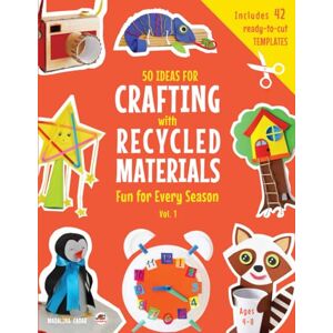 Cadar, Madalina 50 Ideas for Crafting with Recycled Materials: Fun for Every Season (Every Season Crafts for Kids) Cadar, Madalina 50 Ideas for Crafting with Recycled Materials: Fun for Every Season (Every Season Crafts for Kids)
