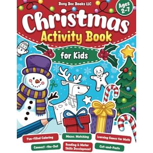 Books, Busy Bee Christmas Activity Book for Kids Ages 2-7: Fun-filled Coloring, Connect -the-Dot, Mazes, Cut-and-Paste, Matching, and Learning Games for Math, Reading & Fine Motor Skills Development Books, Busy Bee Christmas Activity Book for Kids Ages 2-7: Fun-filled Coloring, Connect -the-Dot, Mazes, Cut-and-Paste, Matching, and Learning Games for Math, Reading & Fine Motor Skills Development