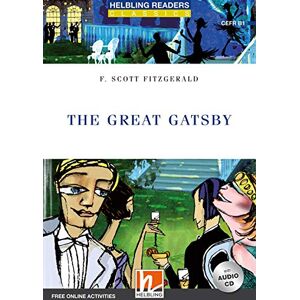 Scott Helbling Readers Blue Series, Level 5 / The Great Gatsby, mit 1 Audio-CD: Helbling Readers Blue Series / Level 5 (B1) Scott Helbling Readers Blue Series, Level 5 / The Great Gatsby, mit 1 Audio-CD: Helbling Readers Blue Series / Level 5 (B1)