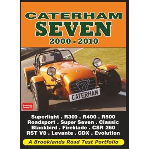 Brooklands Books Ltd. Caterham Seven 2000-2010: Road Test Book (Road Test Portfolio) Brooklands Books Ltd. Caterham Seven 2000-2010: Road Test Book (Road Test Portfolio)