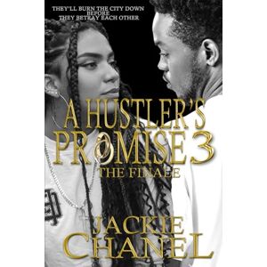 Chanel, Jackie A Hustler's Promise 3: The Finale Chanel, Jackie A Hustler's Promise 3: The Finale