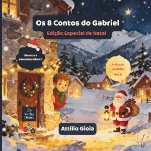 Gioia, Attilio Os 8 Contos do Gabriel Vol. II: Edição Especial de Natal (Los 8 cuentos de Gabriel) Gioia, Attilio Os 8 Contos do Gabriel Vol. II: Edição Especial de Natal (Los 8 cuentos de Gabriel)