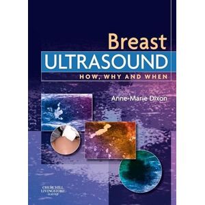 Dixon MHSc PGCHEP DMU DCRR, Anne-Marie Breast Ultrasound: How, Why and When Dixon MHSc PGCHEP DMU DCRR, Anne-Marie Breast Ultrasound: How, Why and When