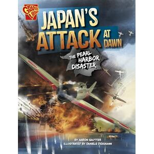 Sautter, Senior Editor Aaron Japan's Attack at Dawn: The Pearl Harbor Disaster (World War II Military Disasters) Sautter, Senior Editor Aaron Japan's Attack at Dawn: The Pearl Harbor Disaster (World War II Military Disasters)