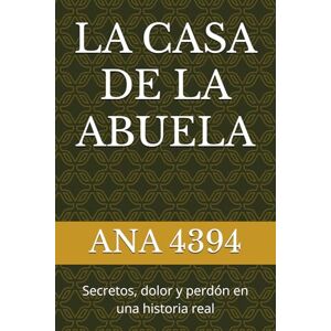 4394, ANA ROSA LA CASA DE LA ABUELA: Secretos, dolor y perdón en una historia real 4394, ANA ROSA LA CASA DE LA ABUELA: Secretos, dolor y perdón en una historia real