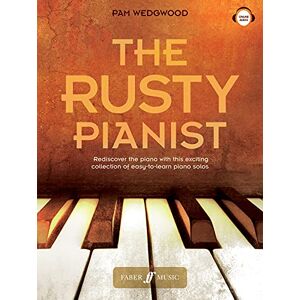 Pam Wedgwood The Rusty Pianist: Rediscover the Piano With This Exciting Collection of Easy-to-learn Piano Solos: On Line Audio Included Pam Wedgwood The Rusty Pianist: Rediscover the Piano With This Exciting Collection of Easy-to-learn Piano Solos: On Line Audio Included