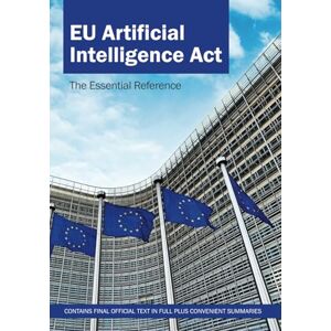 Press, Lex EU Artificial Intelligence Act: The Essential Reference Press, Lex EU Artificial Intelligence Act: The Essential Reference