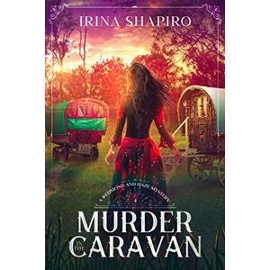 Shapiro, Irina Murder in the Caravan: A Redmond and Haze Mystery Book 4 (Redmond and Haze Mysteries) Shapiro, Irina Murder in the Caravan: A Redmond and Haze Mystery Book 4 (Redmond and Haze Mysteries)