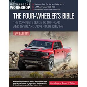 Allen, Jim The Four-Wheeler's Bible: The Complete Guide to Off-Road and Overland Adventure Driving, Revised & Updated (Motorbooks Workshop) Allen, Jim The Four-Wheeler's Bible: The Complete Guide to Off-Road and Overland Adventure Driving, Revised & Updated (Motorbooks Workshop)