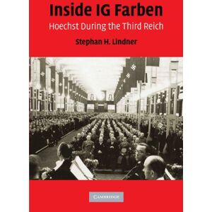 Lindner, Stephan H. Inside IG Farben: Hoechst During the Third Reich Lindner, Stephan H. Inside IG Farben: Hoechst During the Third Reich