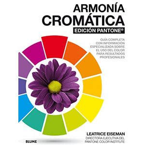 Eiseman, Leatrice Armonía cromática edición Pantone ® : guía completa con información especializada sobre el uso del color para resultados profesionales Eiseman, Leatrice Armonía cromática edición Pantone ® : guía completa con información especializada sobre el uso del color para resultados profesionales