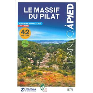 Massif du Pilat 42 bal. à pied: Les crêts, la Déôme, Les hauts plateaux, Le jarez, Le piémont rhodanien (Balades et randonnées) Massif du Pilat 42 bal. à pied: Les crêts, la Déôme, Les hauts plateaux, Le jarez, Le piémont rhodanien (Balades et randonnées)