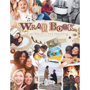 Reed, Melissa The W.R.A.P Book: Write, Reflect, And Project (Second Edition) Reed, Melissa The W.R.A.P Book: Write, Reflect, And Project (Second Edition)