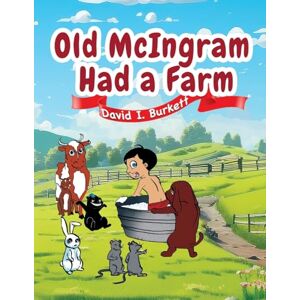 I. Burkett, David Old McIngram Had a Farm I. Burkett, David Old McIngram Had a Farm
