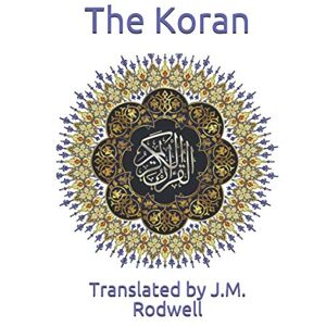 Muhammad, Prophet The Koran: Translated by J.M. Rodwell (Sacred Books) Muhammad, Prophet The Koran: Translated by J.M. Rodwell (Sacred Books)