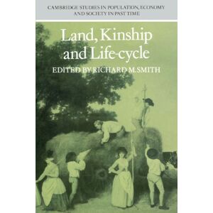 Land, Kinship and Life-Cycle: 1 (Cambridge Studies in Population, Economy and Society in Past Time, Series Number 1) Land, Kinship and Life-Cycle: 1 (Cambridge Studies in Population, Economy and Society in Past Time, Series Number 1)
