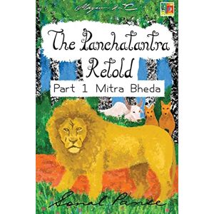 Panse, Sonal The Panchatantra Retold Part 1 Mitra Bheda Panse, Sonal The Panchatantra Retold Part 1 Mitra Bheda