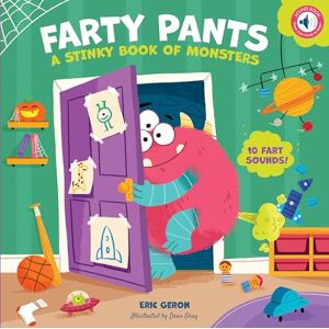 Geron, Eric Farty Pants: A Stinky Book of Monsters Geron, Eric Farty Pants: A Stinky Book of Monsters