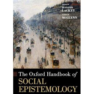 Philosophy The Oxford Handbook of Social Epistemology Philosophy The Oxford Handbook of Social Epistemology