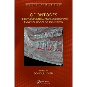 Odontodes: The Developmental and Evolutionary Building Blocks of Dentitions (Evolutionary Cell Biology) Odontodes: The Developmental and Evolutionary Building Blocks of Dentitions (Evolutionary Cell Biology)